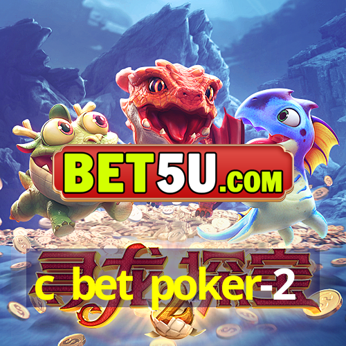 c bet poker